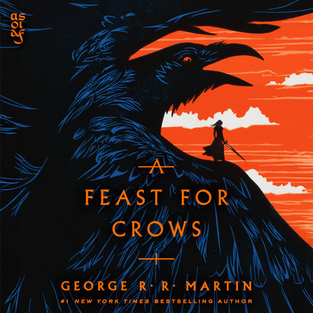 A Feast for Crows (HBO Tie-in Edition): A Song of Ice and Fire: Book Four by George R. R. Martin