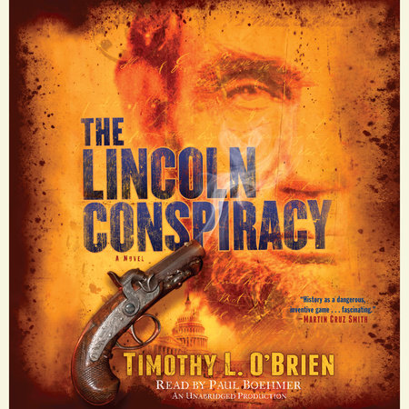 The Lincoln Conspiracy by Timothy L. O'Brien