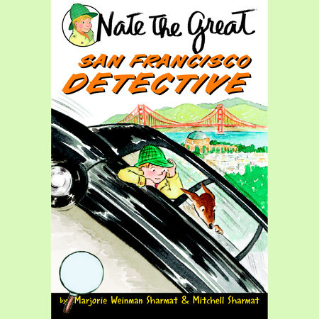 Nate the Great, San Francisco Detective by Marjorie Weinman Sharmat and Mitchell Sharmat
