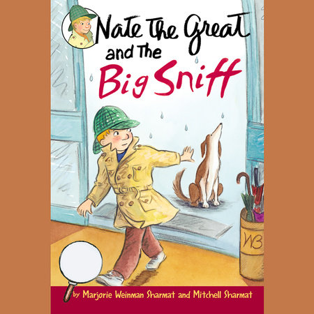 Nate the Great and the Big Sniff by Marjorie Weinman Sharmat and Mitchell Sharmat