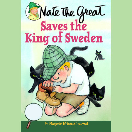 Nate the Great Saves the King of Sweden by Marjorie Weinman Sharmat