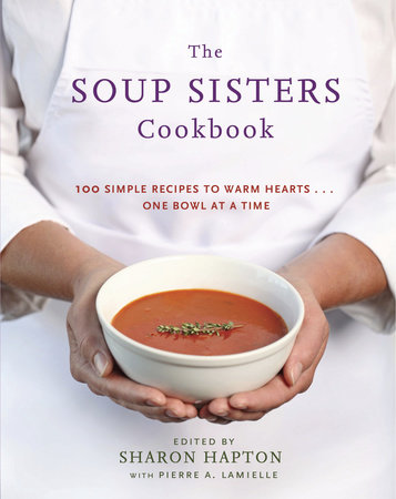 The Soup Sisters Cookbook by Sharon Hapton