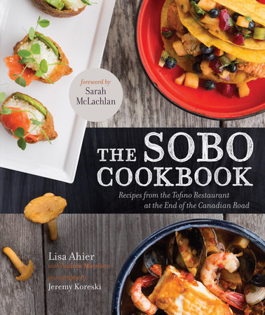 The SoBo Cookbook by Lisa Ahier and Andrew Morrison