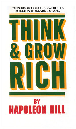 Think and Grow Rich by Napoleon Hill: 9780449911464