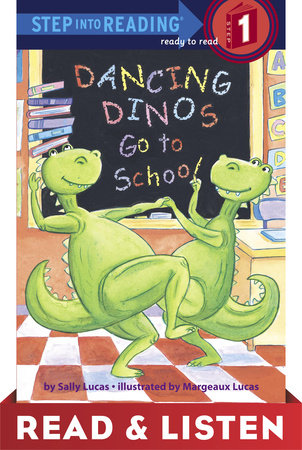 Dancing Dinos Go to School Read & Listen Edition by Sally Lucas and Margeaux Lucas