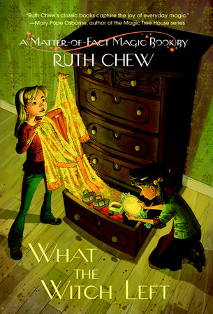 A Matter-of-Fact Magic Book: What the Witch Left by Ruth Chew