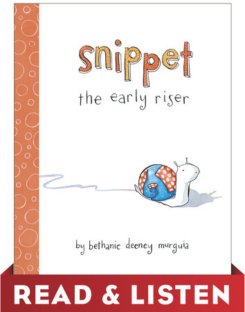 Snippet the Early Riser: Read & Listen Edition by Bethanie Murguia