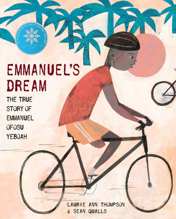 Emmanuel's Dream: The True Story of Emmanuel Ofosu Yeboah by Laurie Ann Thompson