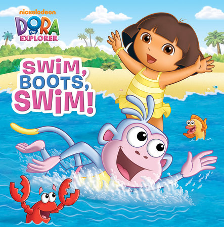 Swim, Boots, Swim! (Dora the Explorer) by Random House
