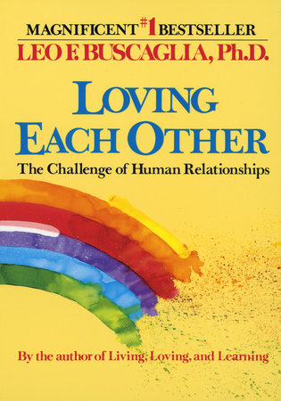 Loving Each Other by Leo F. Buscaglia