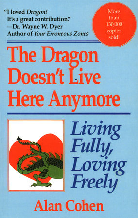 Dragon Doesn't Live Here Anymore by Alan Cohen