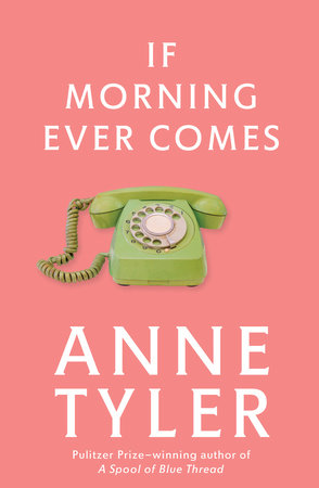 If Morning Ever Comes by Anne Tyler