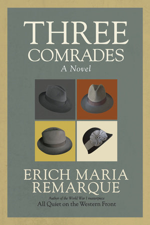 Three Comrades by Erich Maria Remarque
