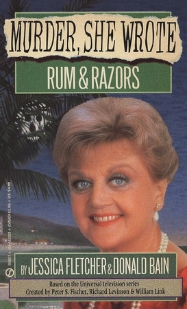 Murder, She Wrote: Rum and Razors by Jessica Fletcher and Donald Bain