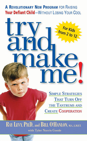 Try and Make Me! by Ray Levy and Bill O'hanlon