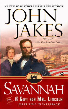 Savannah: Or a Gift for Mr. Lincoln by John Jakes