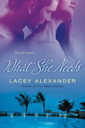 What She Needs by Lacey Alexander