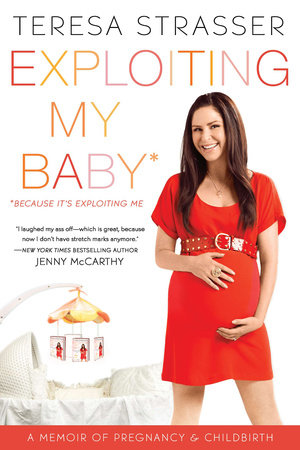 Exploiting My Baby by Teresa Strasser