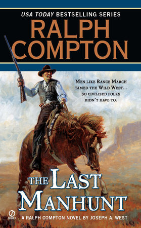 Ralph Compton the Last Manhunt by Joseph A. West and Ralph Compton