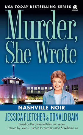Murder, She Wrote: Nashville Noir by Jessica Fletcher and Donald Bain