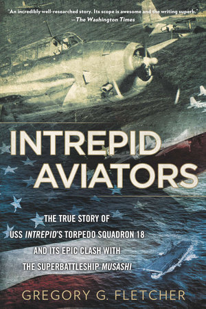 Intrepid Aviators by Gregory G. Fletcher