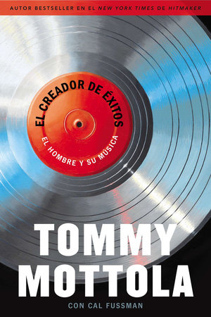 El Creador de Exitos by Tommy Mottola