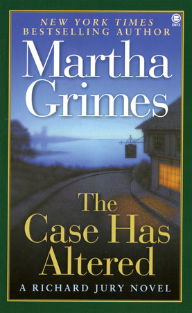 The Case Has Altered by Martha Grimes