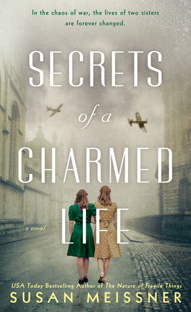 Secrets of a Charmed Life by Susan Meissner