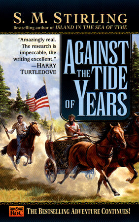 Against the Tide of Years by S. M. Stirling