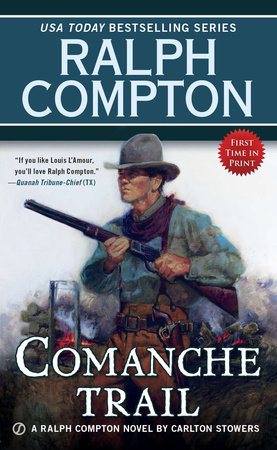Ralph Compton Comanche Trail by Carlton Stowers and Ralph Compton