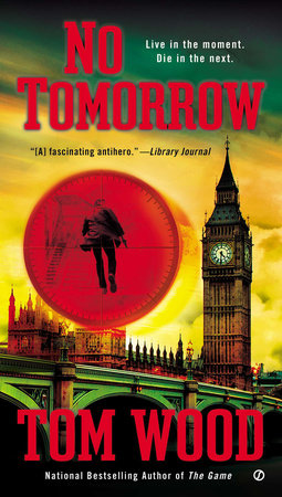 No Tomorrow by Tom Wood