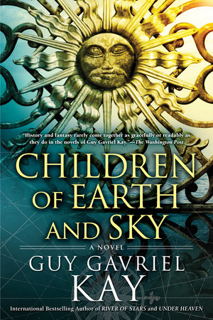 Children of Earth and Sky by Guy Gavriel Kay