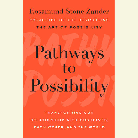 Pathways to Possibility by Rosamund Stone Zander