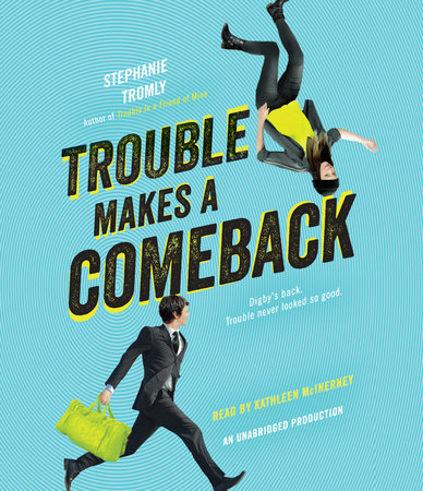 Trouble Makes a Comeback by Stephanie Tromly