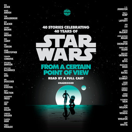 From a Certain Point of View (Star Wars) by Renée Ahdieh, Meg Cabot, Pierce Brown, Nnedi Okorafor and Sabaa Tahir