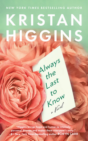 Always the Last to Know by Kristan Higgins