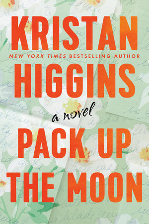 Pack Up the Moon by Kristan Higgins