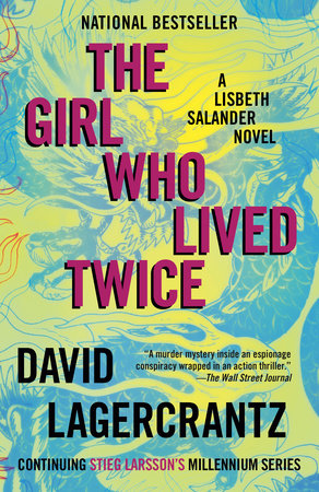 The Girl Who Lived Twice by David Lagercrantz