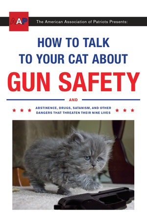 How to Talk to Your Cat About Gun Safety by Zachary Auburn