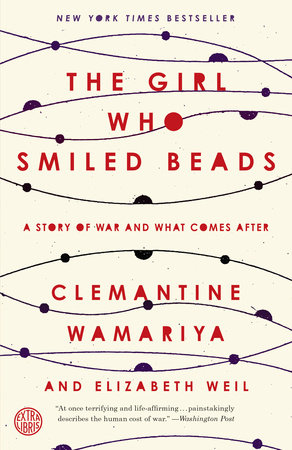 The Girl Who Smiled Beads by Clemantine Wamariya | Elizabeth Weil