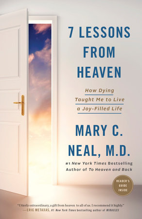 7 Lessons from Heaven by Mary C. Neal, M.D.