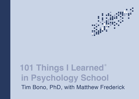 101 Things I Learned® in Psychology School by Tim Bono