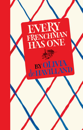 Every Frenchman Has One by Olivia de Havilland