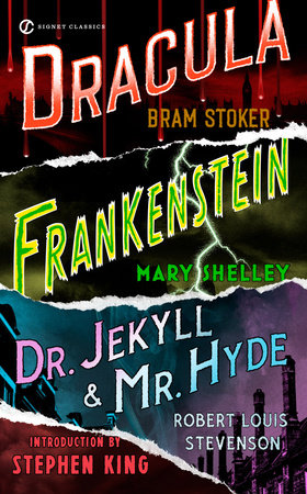 Frankenstein, Dracula, Dr. Jekyll and Mr. Hyde by Mary Shelley, Bram Stoker and Robert Louis Stevenson