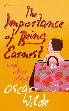 The Importance of Being Earnest and Other Plays by Oscar Wilde