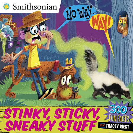 No Way . . . Way!: Stinky, Sticky, Sneaky Stuff by Tracey West