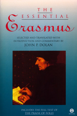 The Essential Erasmus by Desiderius Erasmus