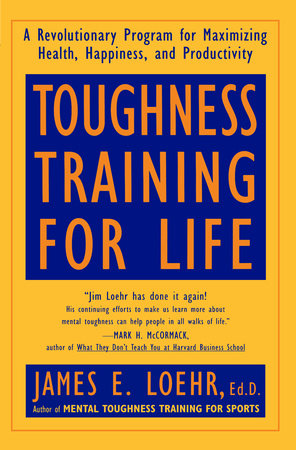 Toughness Training for Life by James E. Loehr