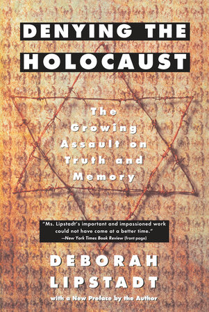 Denying the Holocaust by Deborah E. Lipstadt