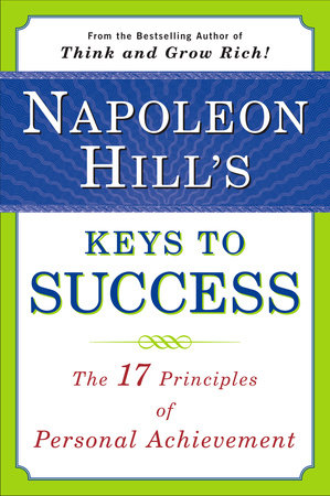 Napoleon Hill's Keys to Success by Napoleon Hill